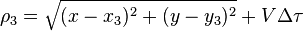 \rho_3 = \sqrt{(x - x_3)^2 + (y - y_3)^2} + V \Delta \tau 